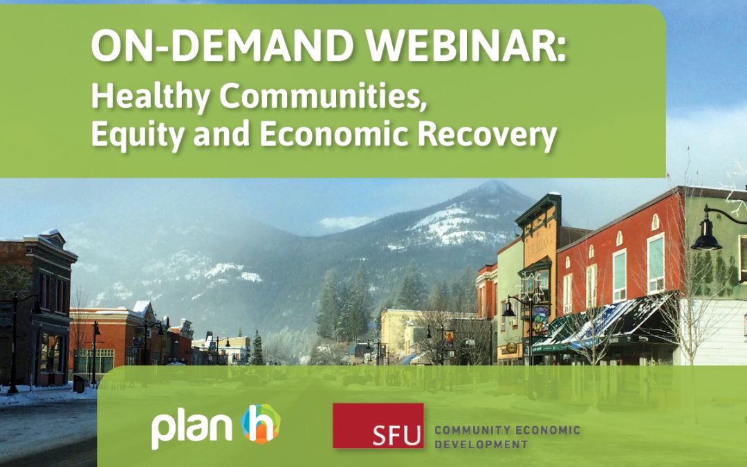 On-Demand Webinar: Healthy Communities, Equity and Economic Recovery