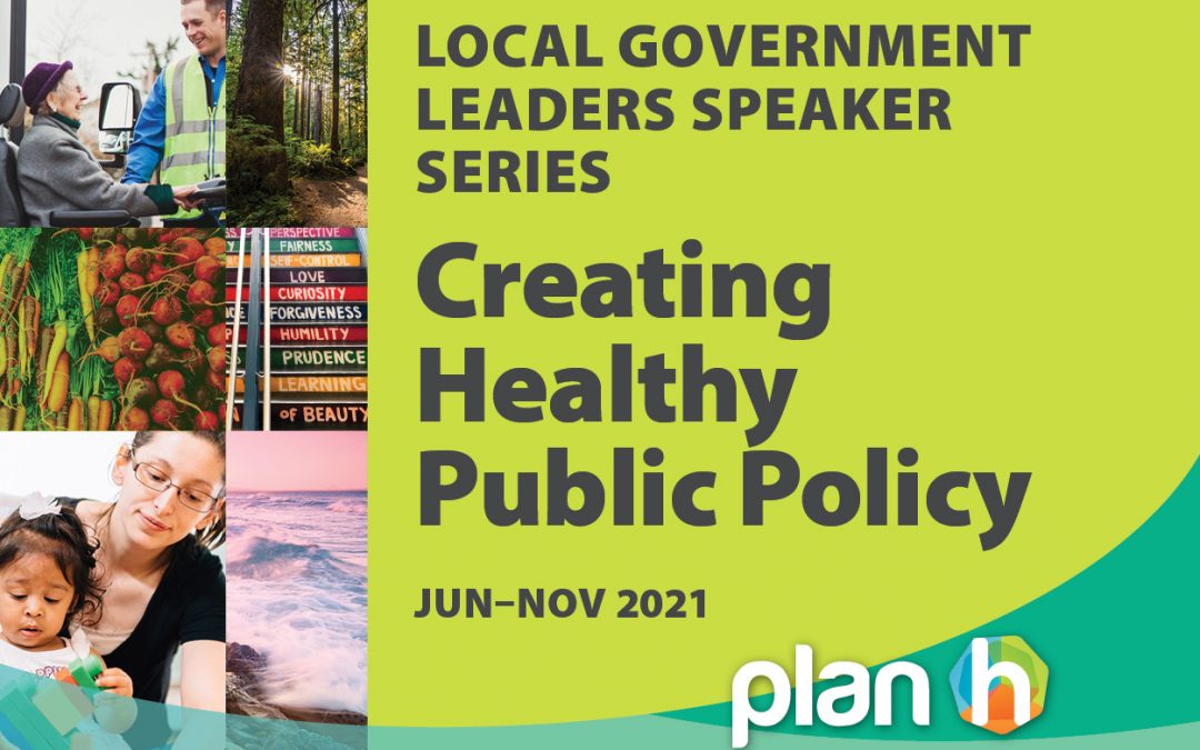 New Healthy Public Policy Speaker Series explores policy ideas for creating improved health and well-being in B.C. communities