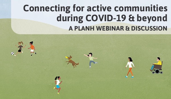 On-Demand Webinar: Connecting for active communities during COVID-19 and beyond