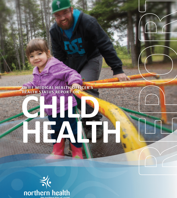 Chief Medical Health Officer Report identifies opportunities for the healthy development of children in Northern B.C