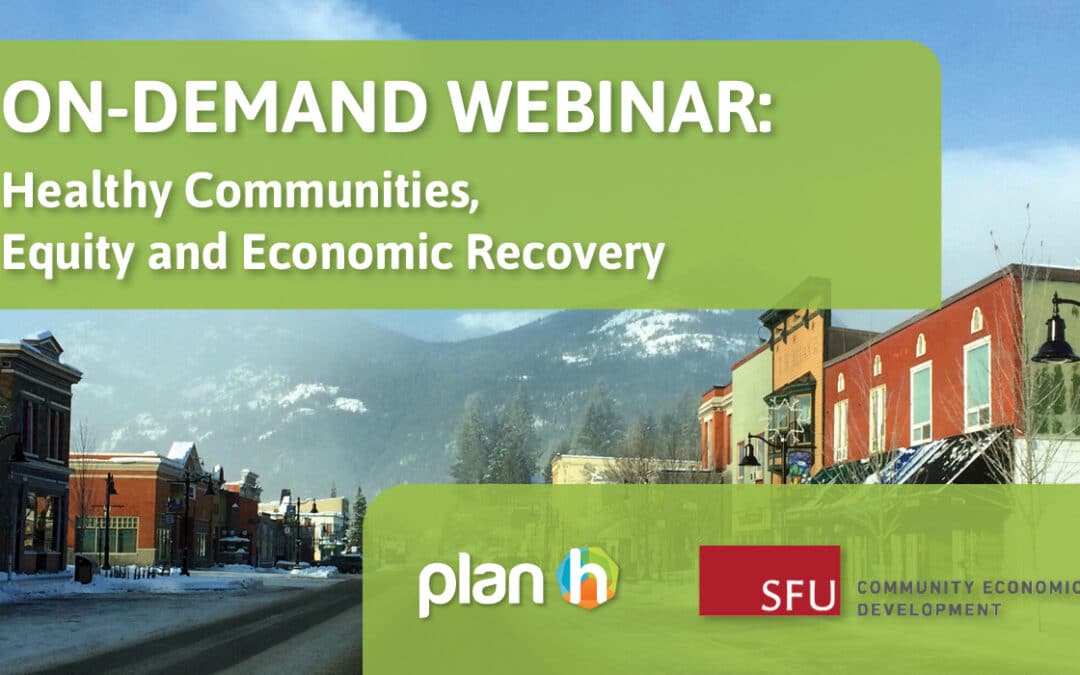 On-Demand Webinar: Healthy Communities, Equity and Economic Recovery