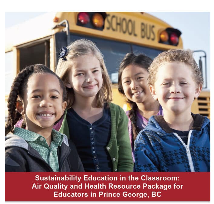 Sustainability Education in the Classroom: Air Quality and Health Resource Package for Educators in Prince George, BC